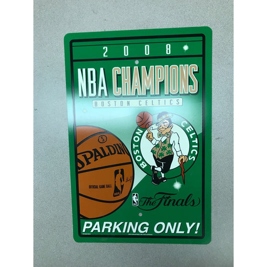 Boston Celtics 2008 NBA Champions Parking Only Sign front of sign