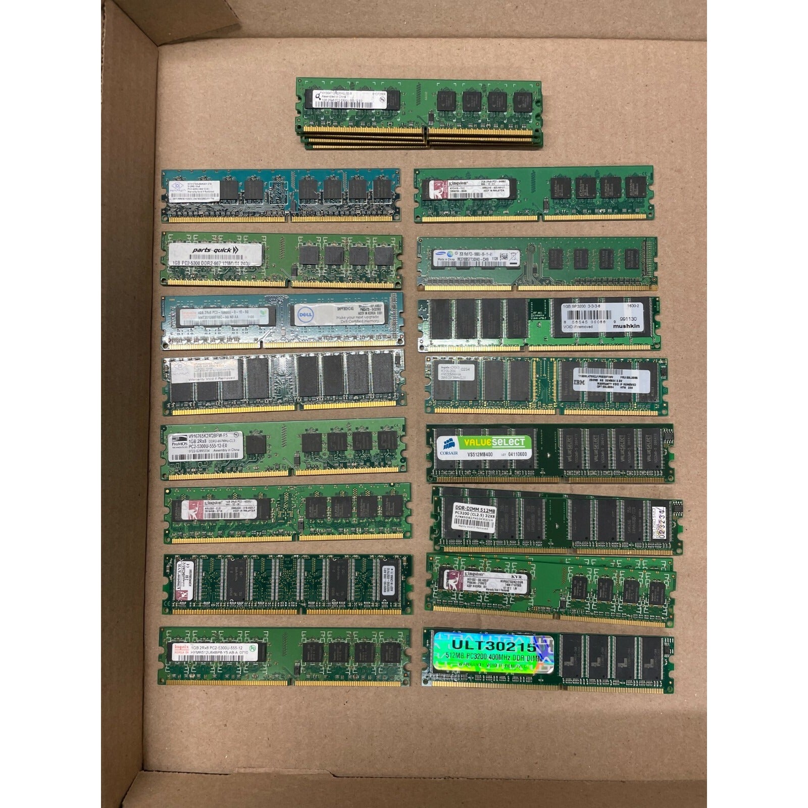 RAM Chips Included (quantity listed on the left)
4 - HYS64T128020HU-3S-B1 - Nanya 512MB1 - Parts Quick 1GB1 - Hynix 4GB1 - Nanya 256MB1 - ProMOS Technologies 1GB1 - Kingston Tech 1GB1 - Kingston Tech 2.6V1 - Hynix 1GB1 - Kingston Tech 2GB1 - Samsung 2GB1 - Mushkin 1GB1 - IBM 256MB2 - Corsair VS512MB4002 - DDR-DIMM 512MB2 - Kingston KVR667D2K2/2GR2 - ULT30215 512MB